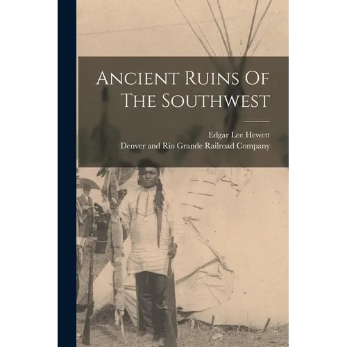 Ancient Ruins Of The Southwest - Paperback