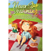 Never Stop Dreaming: Inspiring short stories of unique and wonderful girls about courage, self-confidence, talents, and the potential found in all our - Paperback