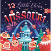 12 Little Elves Visit Missouri - Hardcover