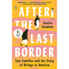 After the Last Border: Two Families and the Story of Refuge in America - Paperback