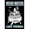 Weird Waters: The Lake and Sea Monsters of Scandinavia and the Baltic States - Paperback