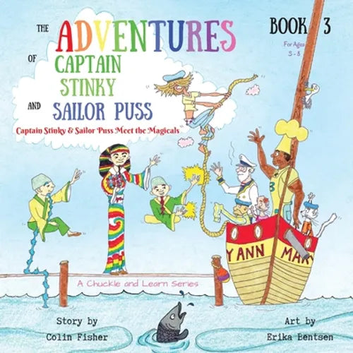 The Adventures of Captain Stinky and Sailor Puss: Captain Stinky & Sailor Puss Meet the Magicals - Paperback