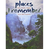 Places I Remember: Tales, Truths, Delights from 100 Countries - Hardcover
