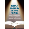 What Would Jesus Read?: Popular Religious Books and Everyday Life in Twentieth-Century America - Paperback
