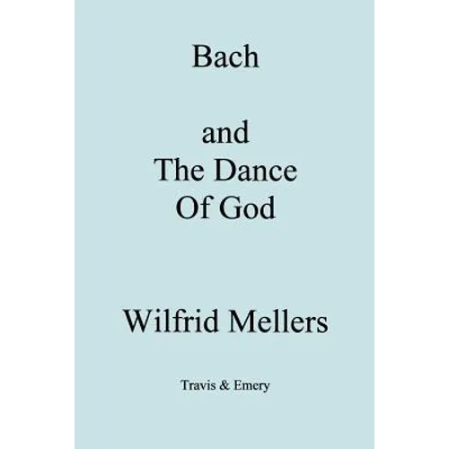 Bach and the Dance of God - Paperback