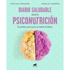 Diario Saludable Desde La Psiconutrición / A Health Diary from Nutrition Psychology - Paperback
