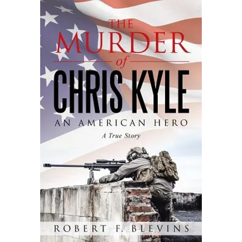 The Murder of Chris Kyle: An American Hero - Paperback