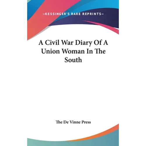 A Civil War Diary Of A Union Woman In The South - Hardcover