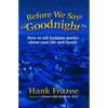 Before We Say Goodnight: How to Tell Bedtime Stories about Your Life and Family - Hardcover