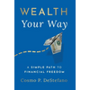 Wealth Your Way: A Simple Path to Financial Freedom - Hardcover