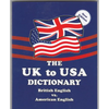 The UK to USA Dictionary New Edition: British English vs. American English - Paperback