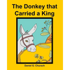 The Donkey that Carried a King - Paperback