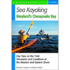 Sea Kayaking Maryland's Chesapeake Bay: Day Trips on the Tidal Tributarie and Coastlines of the Western and Eastern Shore - Paperback