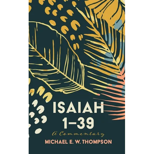 Isaiah 1-39: A Commentary - Hardcover