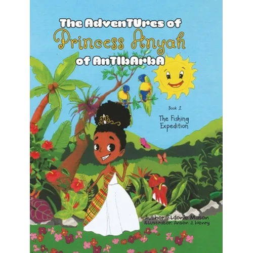 The Adventures of Princess Anyah of Antibarba: The Fishing Expedition - Hardcover