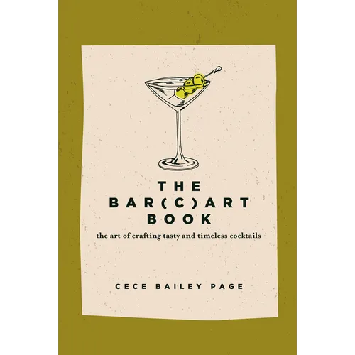 The Bar Cart Book: The Art of Crafting Tasty and Timeless Cocktails - Hardcover