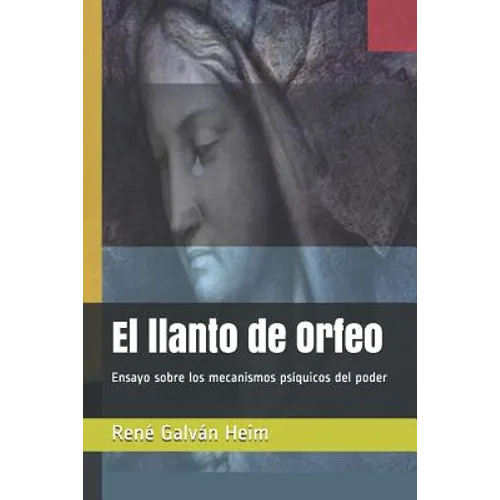 El Llanto de Orfeo: Ensayo Sobre Los Mecanismos PS - Paperback