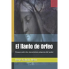 El Llanto de Orfeo: Ensayo Sobre Los Mecanismos PS - Paperback