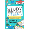 Study Strategies for Teens: a Teenage Guide to Exam Success and Getting Better Grades: a Teenage guide to Exam Success and Getting Better Grades: a te - Paperback