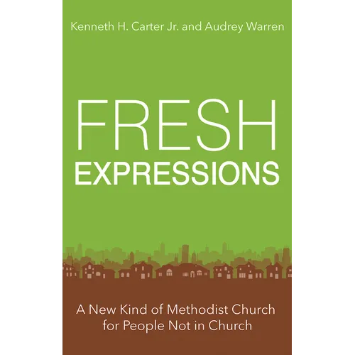 Fresh Expressions: A New Kind of Methodist Church for People Not in Church - Paperback