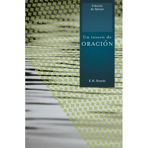 Un Tesoro de Oracion = A Treasury of Prayer = A Treasury of Prayer = A Treasury of Prayer - Paperback