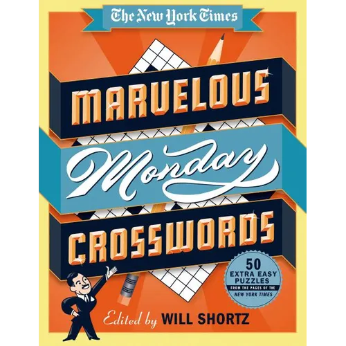 The New York Times Marvelous Monday Crosswords: 50 Extra Easy Puzzles from the Pages of the New York Times - Spiral