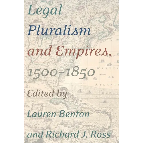 Legal Pluralism and Empires, 1500-1850 - Hardcover