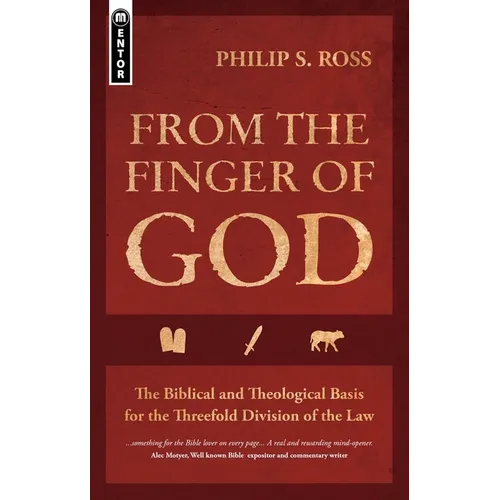 From the Finger of God: The Biblical and Theological Basis for the Threefold Division of the Law - Paperback