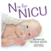 N is for NICU: An Alphabet Book about the Neonatal Intensive Care Unit - Hardcover