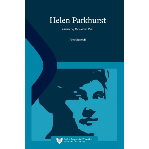 Helen Parkhurst: Founder of the Dalton Plan - Paperback