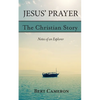 Jesus' Prayer: The Christian Story-Notes of an Explorer: Notes of an Explorer - Paperback