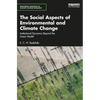 The Social Aspects of Environmental and Climate Change: Institutional Dynamics Beyond a Linear Model - Paperback