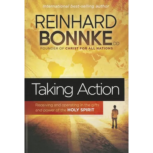 Taking Action: Receiving and Operating in the Gifts and Power of the Holy Spirit - Paperback