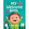 My Welcome Book: A Children's Book Celebrating the Arrival of a New Baby - Hardcover