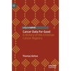 Cancer Data for Good: A History of the Victorian Cancer Registry - Hardcover