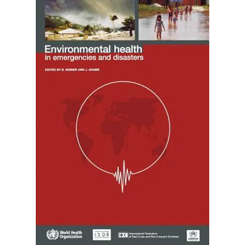 Environmental Health in Emergencies and Disasters - Paperback