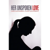 Her Unspoken Love - Paperback