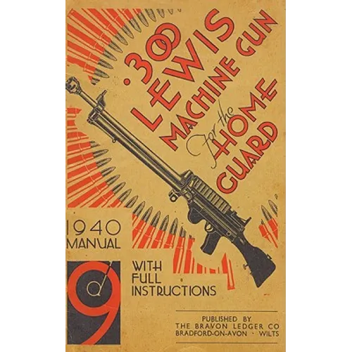 .300 Lewis Machine Gun for the Home Guard 1940 Manual - Paperback