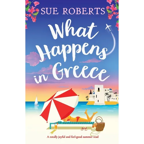 What Happens in Greece: A totally joyful and feel-good summer read - Paperback