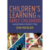 Children's Learning in Early Childhood: Learning Theories in Practice 0-7 Years - Paperback