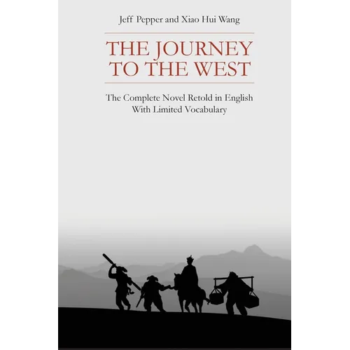 The Journey to the West: The Complete Novel Retold in English With Limited Vocabulary - Paperback