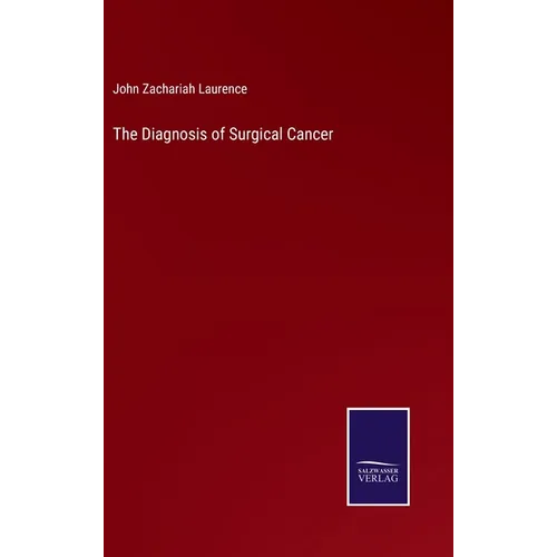 The Diagnosis of Surgical Cancer - Hardcover