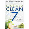 Clean 7 \ El Método Clean 7: Detoxifica Y Rejuvenece Tu Cuerpo En Tan Sólo Siete Días - Paperback