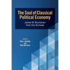 The Soul of Classical Political Economy: James M. Buchanan from the Archives - Paperback