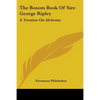 The Bosom Book Of Sire George Ripley: A Treatise On Alchemy - Paperback