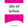 Ladies and Gentlemen - Paperback