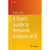 A User's Guide to Network Analysis in R - Paperback