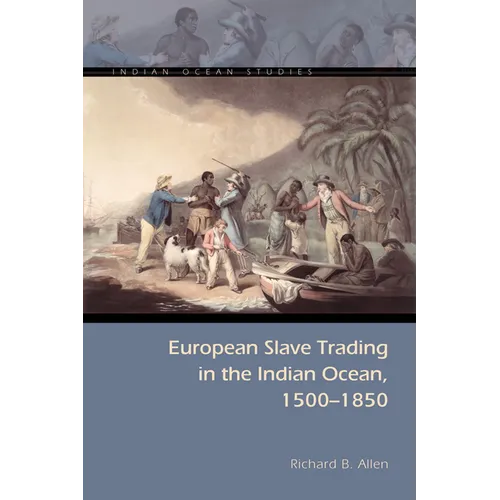 European Slave Trading in the Indian Ocean, 1500-1850 - Paperback