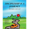 Discipleship Is a Journey: After baptism, what's next? - Paperback