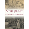 Witchcraft in Colonial Virginia - Paperback
